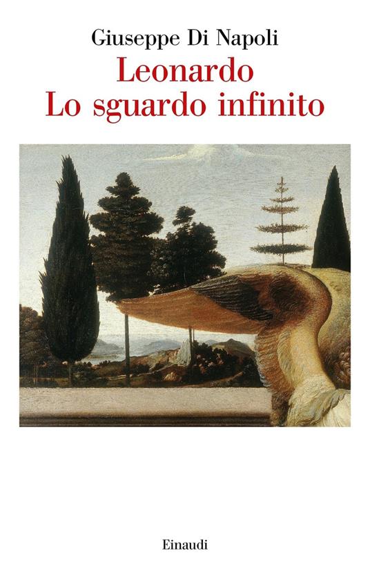 Leonardo. Lo sguardo infinito - Giuseppe Di Napoli - copertina