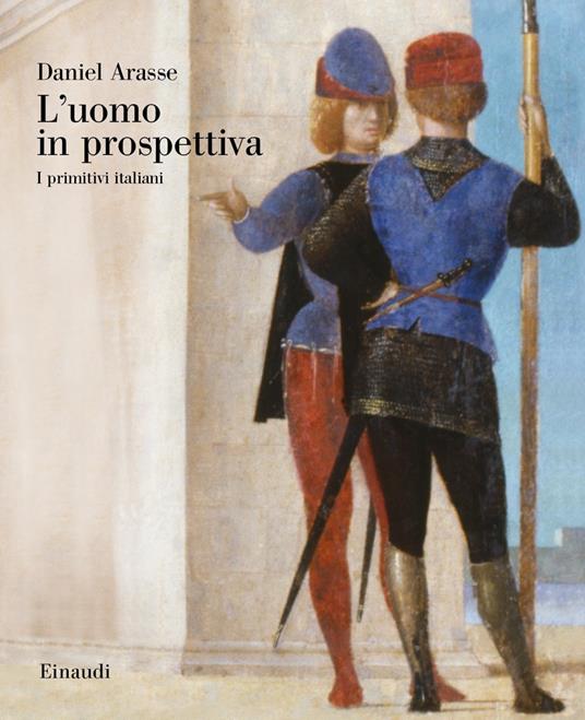 L' uomo in prospettiva. I primitivi italiani - Daniel Arasse - copertina