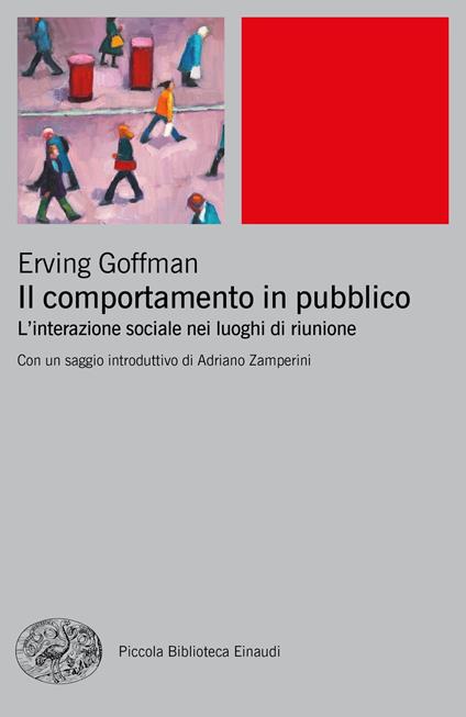 Il comportamento in pubblico. L'interazione sociale nei luoghi di riunione - Erving Goffman - copertina
