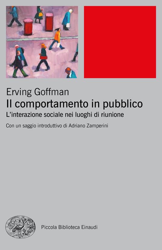 Il comportamento in pubblico. L'interazione sociale nei luoghi di riunione - Erving Goffman - copertina