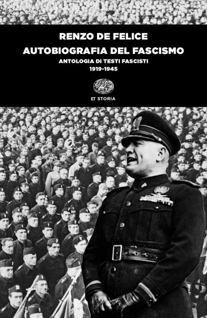 Autobiografia del fascismo. Antologia di testi fascisti (1919-1945) - Renzo De Felice - copertina