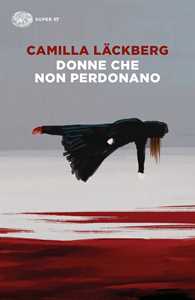 Libro Donne che non perdonano Camilla Läckberg