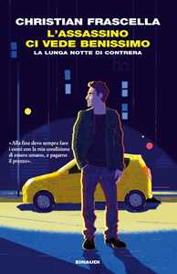 Libro L' assassino ci vede benissimo. La lunga notte di Contrera Christian Frascella