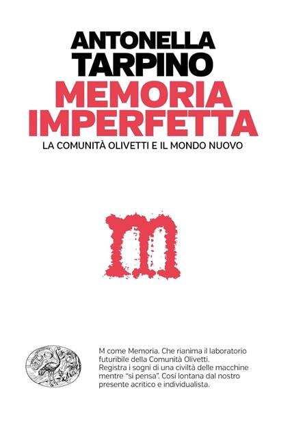 Memoria imperfetta. La comunità Olivetti e il mondo nuovo - Antonella Tarpino - copertina