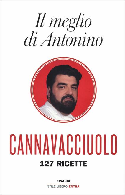 Il meglio di Antonino. 127 ricette - Antonino Cannavacciuolo - copertina