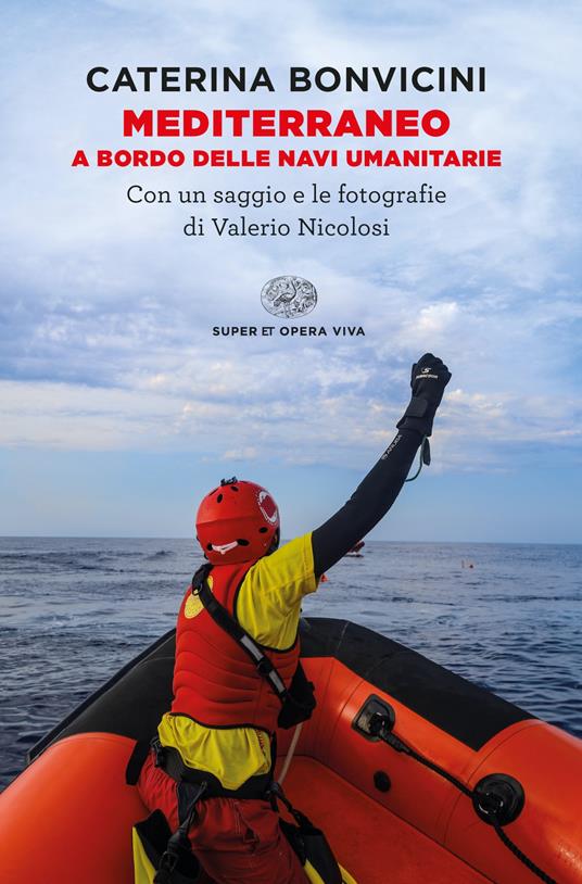 Mediterraneo. A bordo delle navi umanitarie - Caterina Bonvicini,Valerio Nicolosi - copertina
