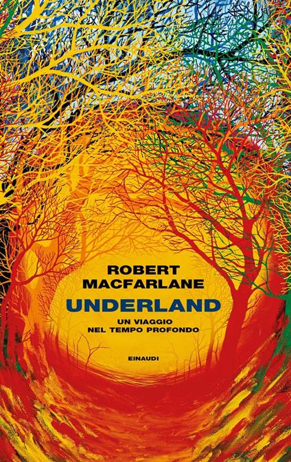 Underland. Un viaggio nel tempo profondo - Robert Macfarlane - copertina
