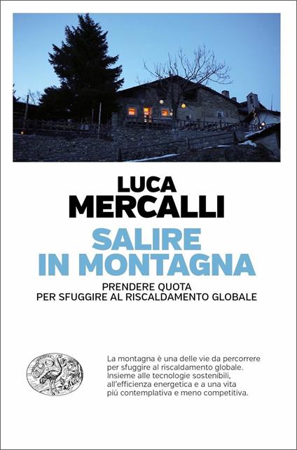 Salire in montagna. Prendere quota per sfuggire al riscaldamento globale - Luca Mercalli - copertina