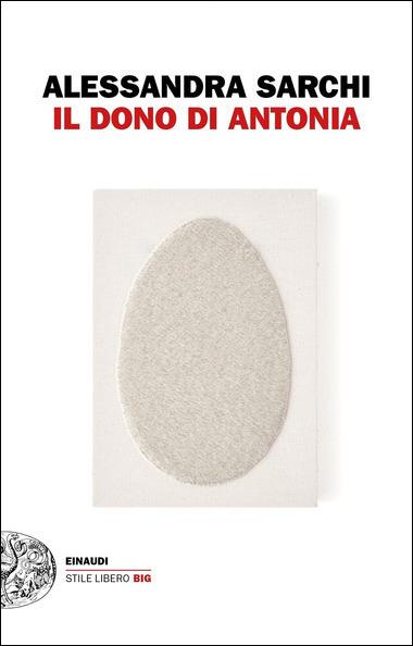 Il dono di Antonia - Alessandra Sarchi - copertina