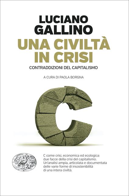 Una civiltà in crisi. Contraddizioni del capitalismo - Luciano Gallino - copertina