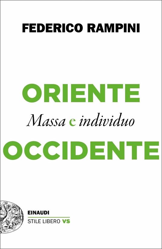 Oriente e Occidente. Massa e individuo - Federico Rampini - copertina