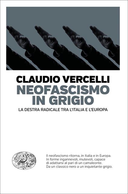 Neofascismo in grigio. La destra radicale tra l'Italia e l'Europa - Claudio Vercelli - copertina
