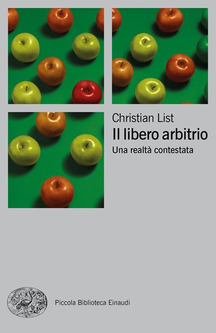 Il libero arbitrio. Una realtà contestata - Christian List - copertina