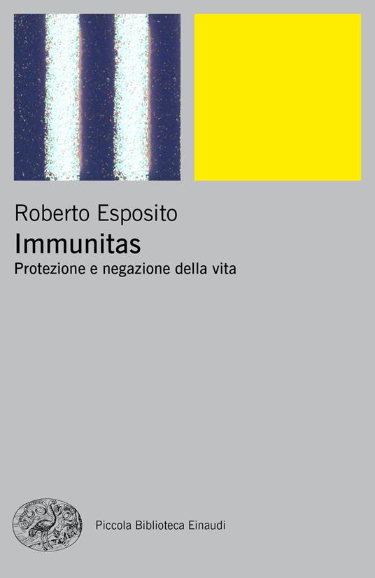 Immunitas. Protezione e negazione della vita - Roberto Esposito - copertina