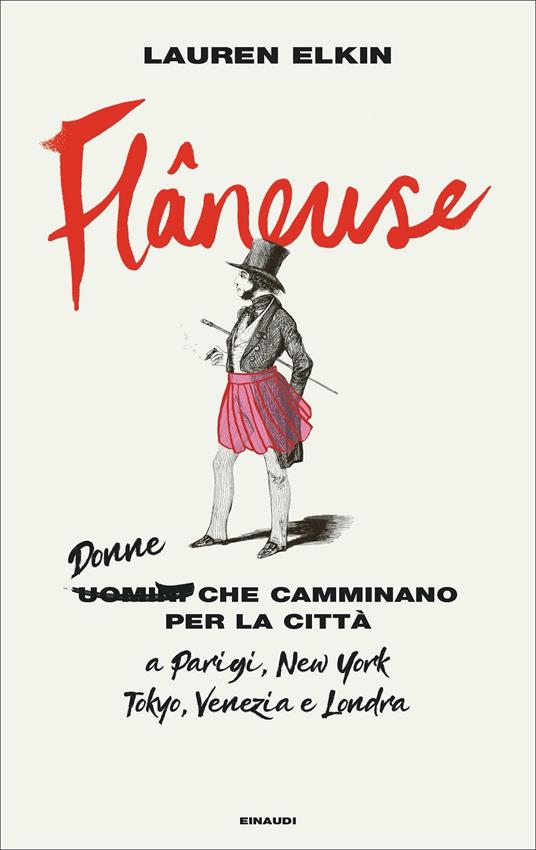 Flâneuse. Donne che camminano per la città a Parigi, New York, Tokyo, Venezia e Londra - Lauren Elkin - copertina