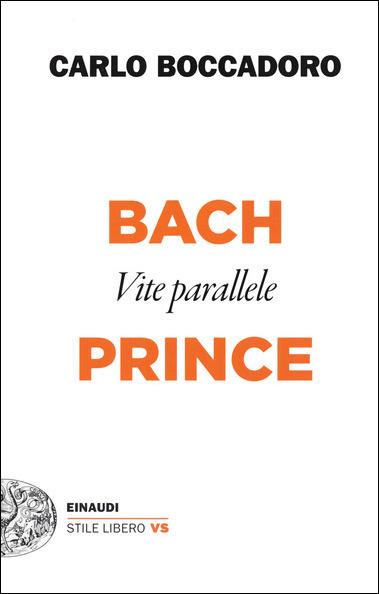 Bach e Prince. Vite parallele - Carlo Boccadoro - copertina