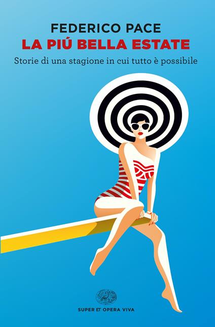 La più bella estate. Storie di una stagione in cui tutto è possibile - Federico Pace - copertina