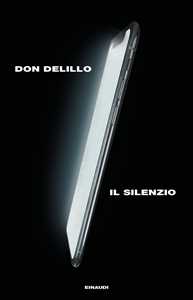 Libro Il silenzio Don DeLillo