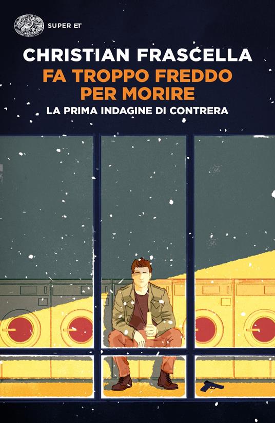 Fa troppo freddo per morire. La prima indagine di Contrera - Christian Frascella - copertina