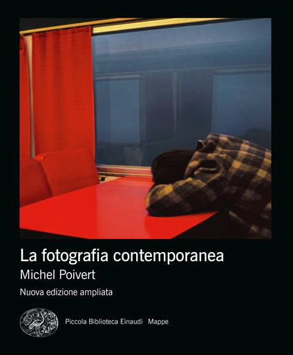 La fotografia contemporanea. Ediz. ampliata - Michel Poivert - copertina