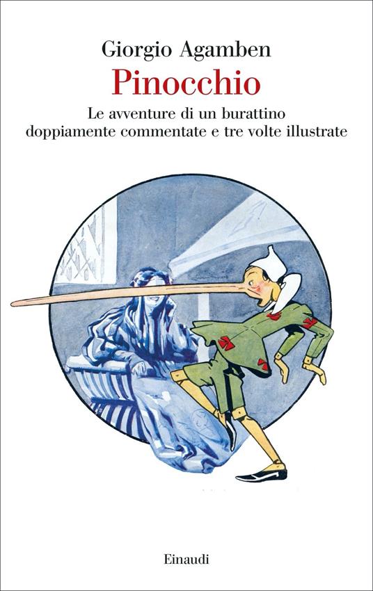 Pinocchio. Le avventure di un burattino doppiamente commentate e tre volte illustrate - Giorgio Agamben - copertina