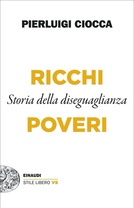 Ricchi/Poveri. Storia della diseguaglianza - Pierluigi Ciocca - copertina
