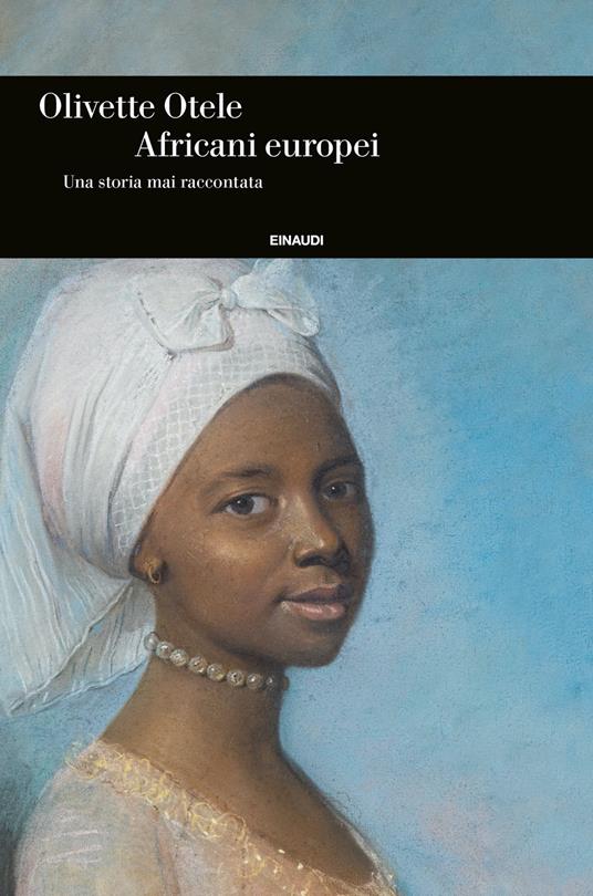 Africani europei. Una storia mai raccontata - Olivette Otele - copertina