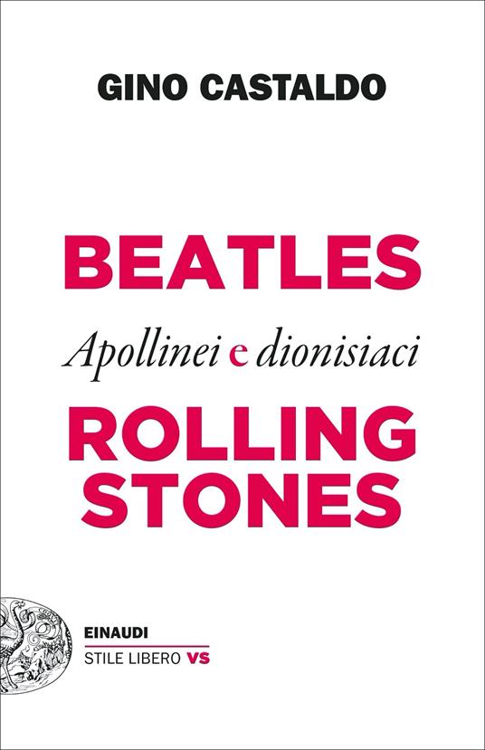 Beatles e Rolling Stones. Apollinei e dionisiaci - Gino Castaldo - copertina