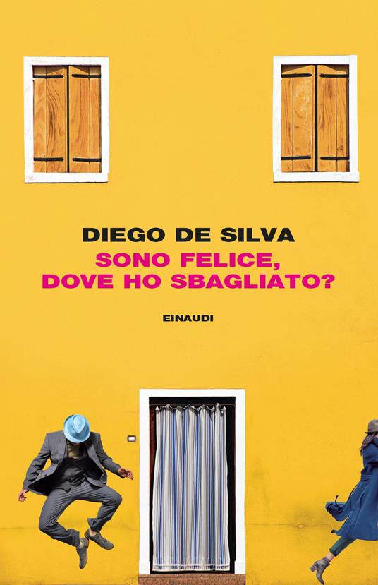 Sono felice, dove ho sbagliato? - Diego De Silva - copertina