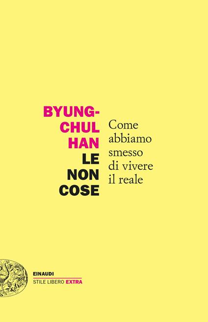 Le non cose. Come abbiamo smesso di vivere il reale - Byung-Chul Han - copertina