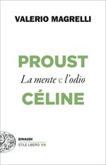 Proust e Céline. La mente e l'odio