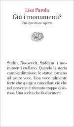 Giù i monumenti? Una questione aperta