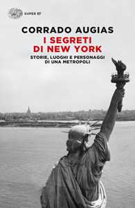 Libro I segreti di New York. Storie, luoghi e personaggi di una metropoli Corrado Augias