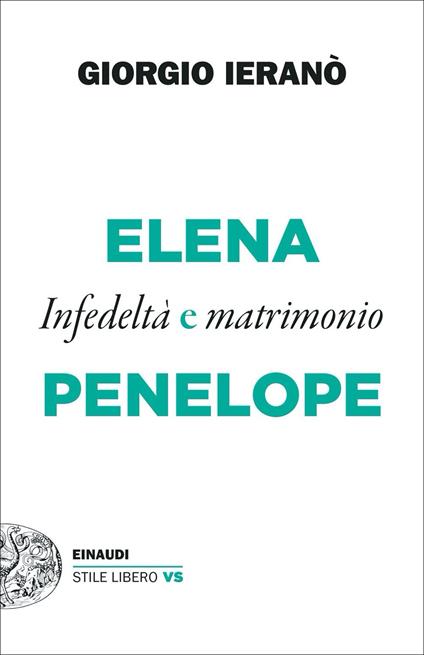 Elena e Penelope. Infedeltà e matrimonio - Giorgio Ieranò - copertina