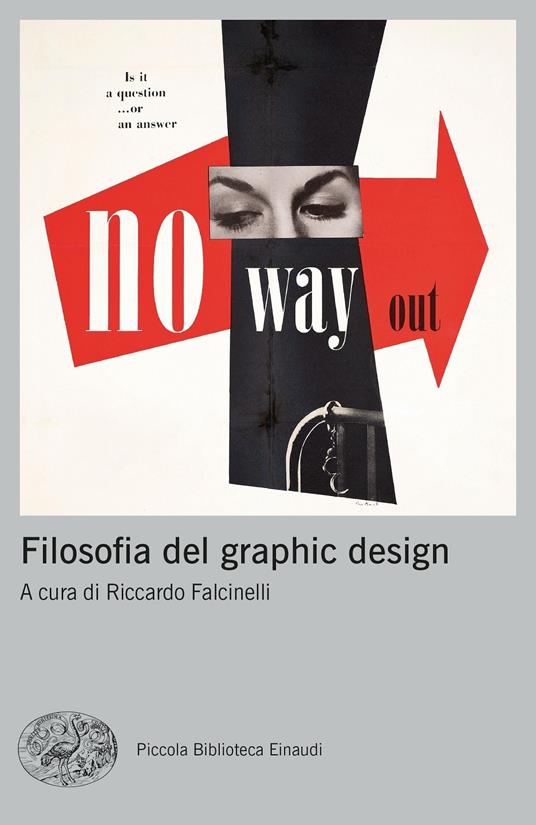 Filosofia del graphic design - Riccardo Falcinelli - Libro - Einaudi -  Piccola biblioteca Einaudi. Big