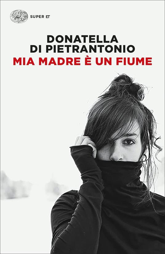 Mia madre è un fiume - Donatella Di Pietrantonio - copertina