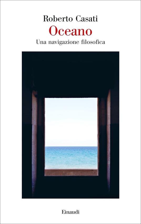 Oceano. Una navigazione filosofica - Roberto Casati - copertina