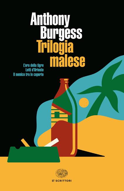 Trilogia malese: L'ora della tigre-Letti d'Oriente-Il nemico tra le coperte - Anthony Burgess - copertina
