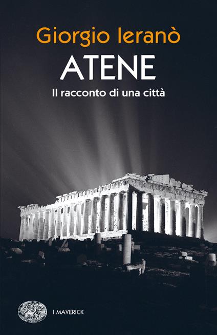 Atene. Il racconto di una città - Giorgio Ieranò - copertina