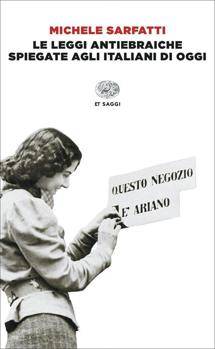 Le leggi antiebraiche spiegate agli italiani di oggi - Michele Sarfatti - copertina