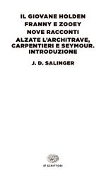 Il giovane Holden-Franny e Zooey-Nove racconti-Alzate l'architrave, carpentieri e Seymour. Introduzione