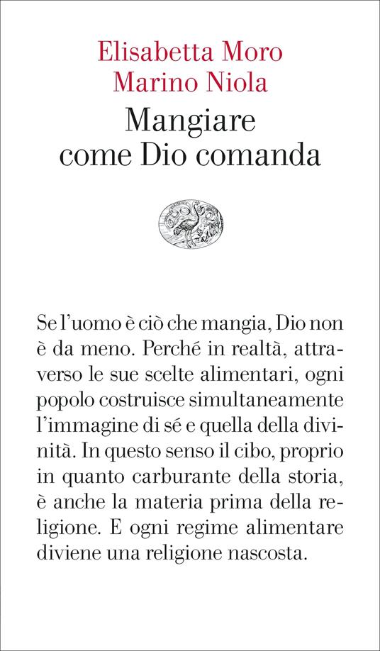 Mangiare come Dio comanda - Elisabetta Moro,Marino Niola - copertina