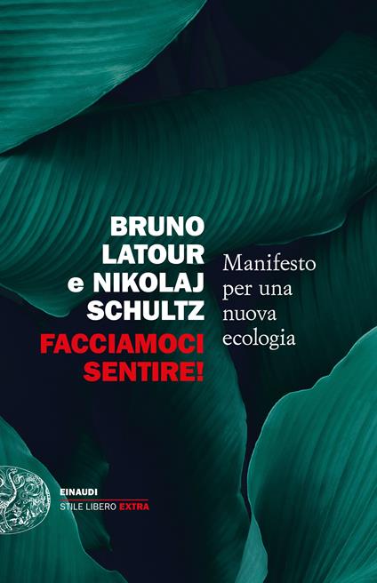 Facciamoci sentire! Manifesto per una nuova ecologia - Bruno Latour,Nikolaj Schultz - copertina