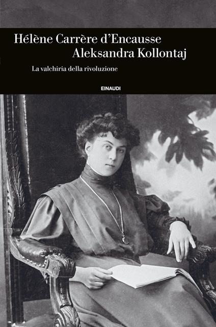 Aleksandra Kollontaj. La valchiria della rivoluzione - Hélène Carrère d'Encausse - copertina