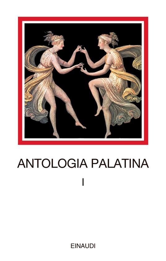 Antologia palatina. Testo greco a fronte. Vol. 1: Libri I-VI - copertina