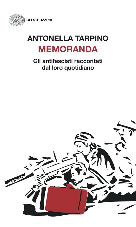 Memoranda. Gli antifascisti raccontati dal loro quotidiano - Antonella Tarpino - copertina