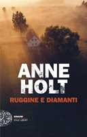 Libro Ruggine e diamanti Anne Holt
