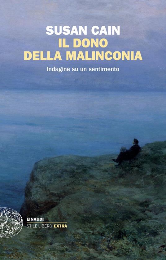 Il dono della malinconia. Indagine su un sentimento - Susan Cain - copertina