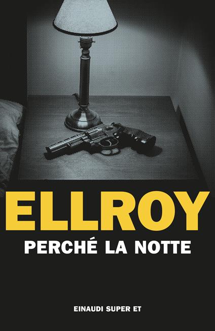 Perché la notte - James Ellroy - copertina