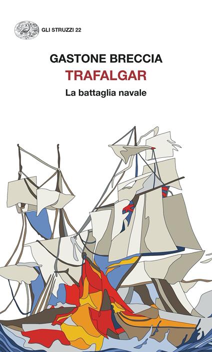 Trafalgar. La battaglia navale - Gastone Breccia - copertina